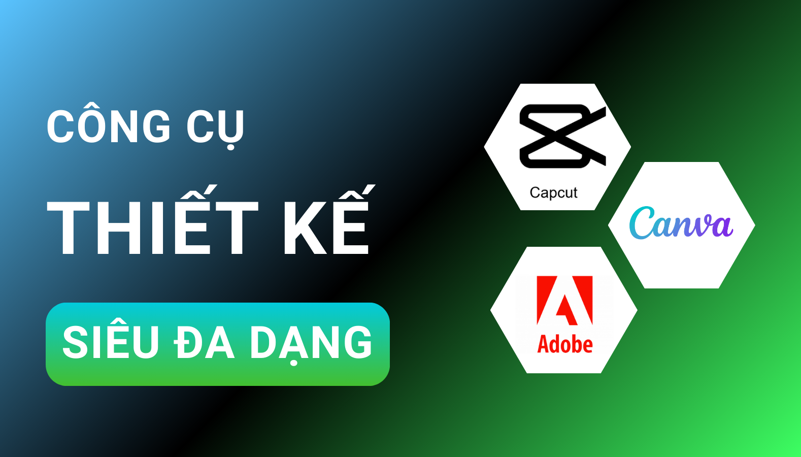 Banner công cụ thiết kế siêu đa dạng với CapCut, Canva, Adobe giá rẻ cho học tập và sáng tạo nội dung.
