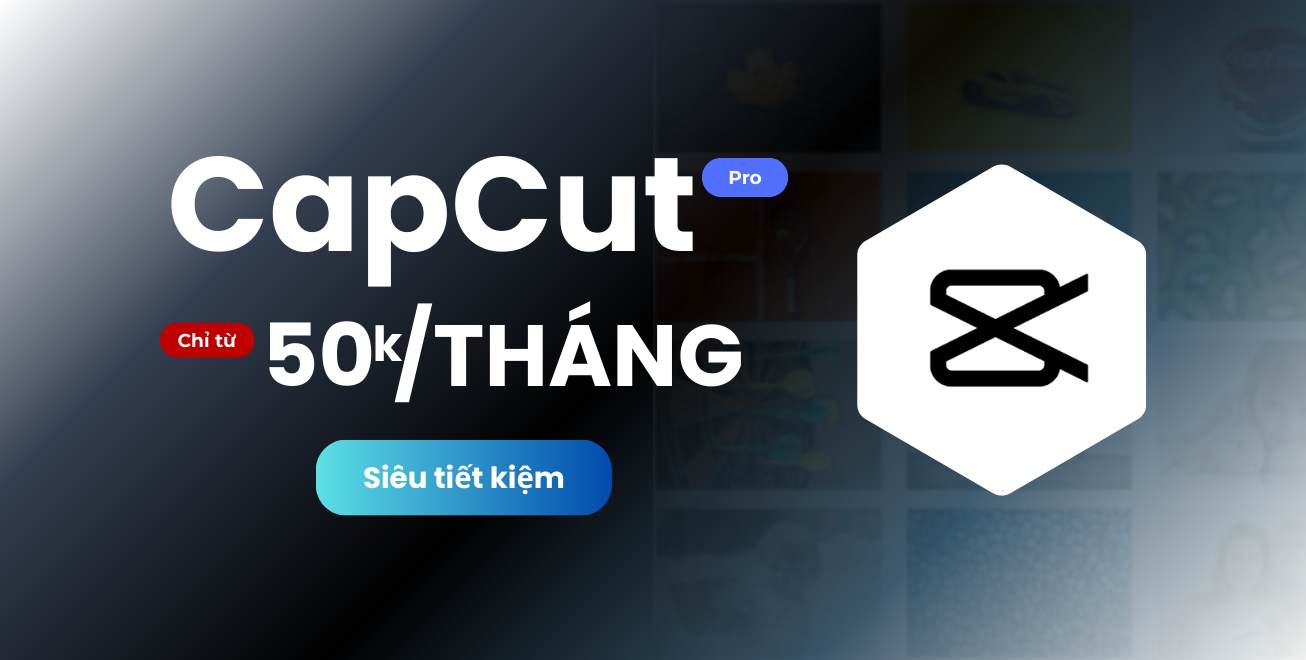 Banner CapCut Pro chỉ từ 50k/tháng, siêu tiết kiệm cho chỉnh sửa và sáng tạo video chuyên nghiệp.