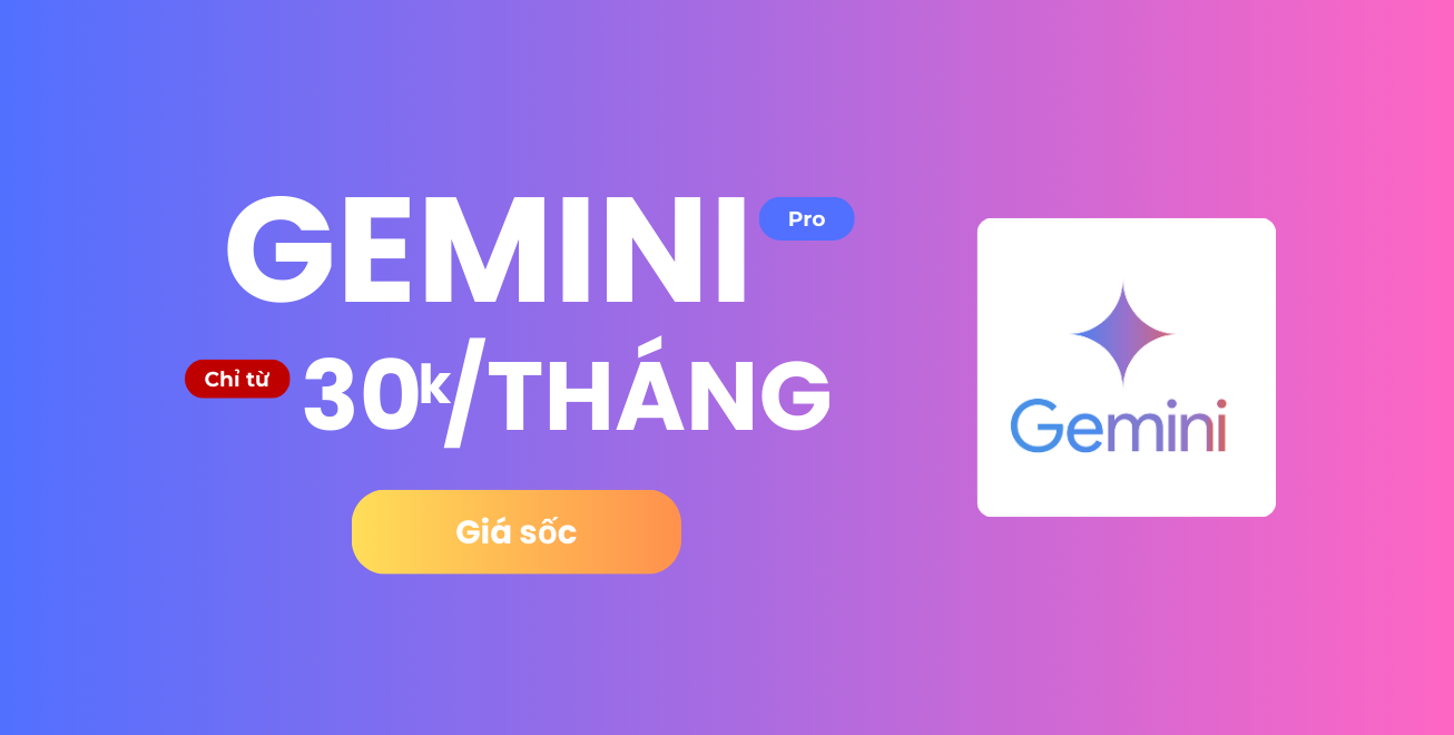 Banner khuyến mãi Gemini Pro chỉ từ 30k/tháng, mua tài khoản Gemini giá rẻ hỗ trợ học tập, làm việc và sáng tạo.