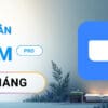 Zoom Pro 1 tháng – Tài khoản chính chủ, họp không giới hạn thời gian